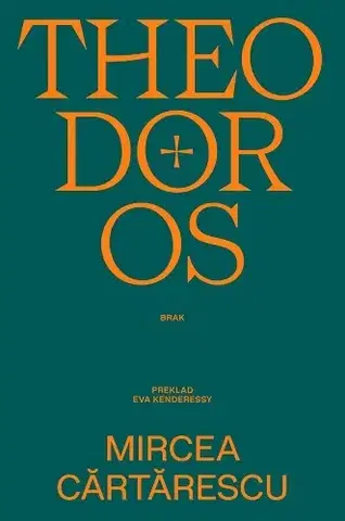 Historické romány Theodoros - Mircea Cartarescu