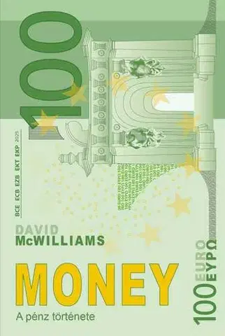 Financie, finančný trh, investovanie Money. A pénz története - David McWilliams