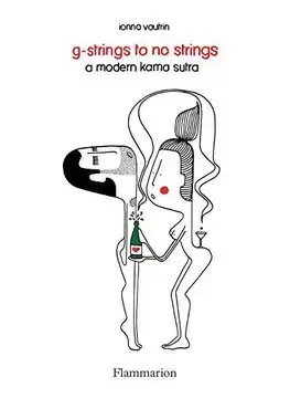 Sex a erotika Striptease - A Modern Kama Sutra - Ionna Vautrin