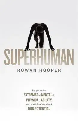 Psychológia, etika Superhuman - Rowan Hooper