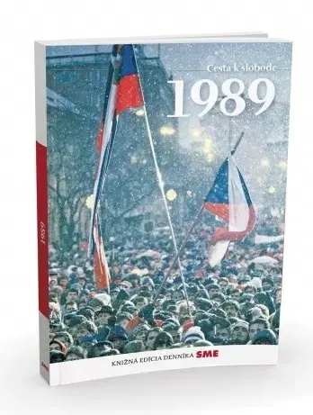 Slovenské a české dejiny 1989: Cesta k slobode - Kolektív autorov