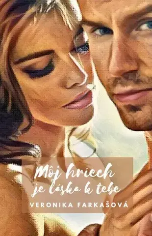 Romantická beletria Môj hriech je láska k tebe - Veronika Farkašová