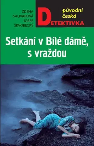 Detektívky, trilery, horory Setkání v Bílé dámě, s vraždou - Zdena Salivarová,Josef Škvorecký