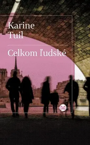 Svetová beletria Celkom ľudské - Karine Tuilová