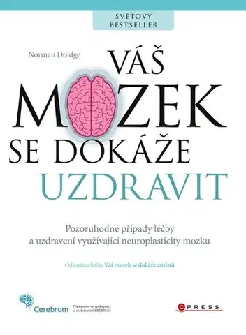 Psychológia, etika Váš mozek se dokáže uzdravit - Norman Doidge,Eva Kadlecová