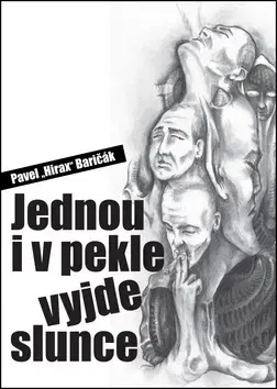 Slovenská beletria Jednou i v pekle vyjde slunce - Pavel Hirax Baričák