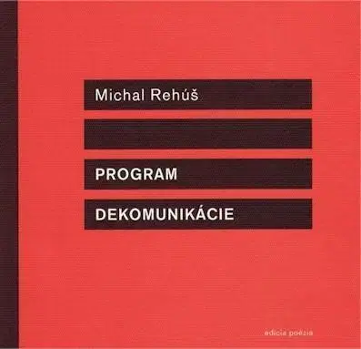 Slovenská poézia Program dekomunikácie - Milan Rehúš