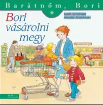 Rozprávky Bori vásárolni megy - Barátnőm, Bori - Liane Schneider