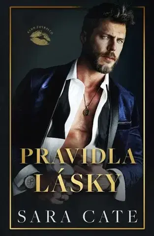 Erotická beletria Klub zhýralců: Pravidla lásky - Sara Cate