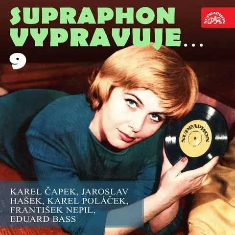 Svetová beletria SUPRAPHON a.s. Supraphon vypravuje...9 (Čapek, Hašek, Poláček, Nepil, Bass)