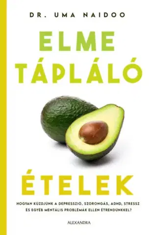 Zdravá výživa, diéty, chudnutie Elmetápláló ételek - Uma Naidoo
