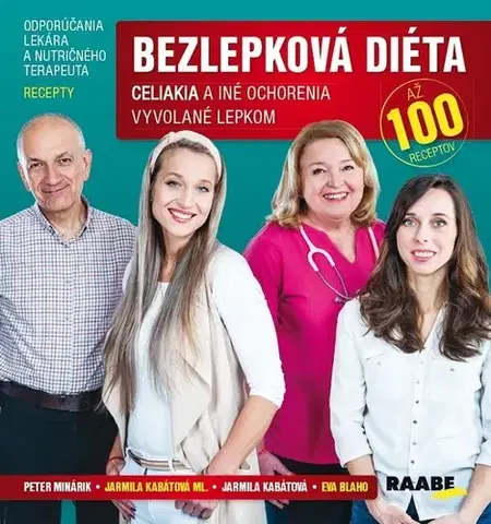 Alergológia, imunológia Bezlepková diéta - Celiakia a iné ochorenia vyvolané lepkom - Jarmila Kabátová,Eva Blaho,Jarmila Kabátová ml.,Peter Minárik