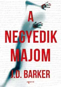 Detektívky, trilery, horory A negyedik majom - J.D. Barker