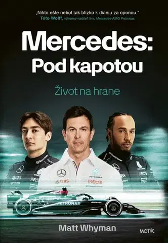 F1, automobilové preteky Mercedes: Pod kapotou - Matt Whyman,Lucia Richterová