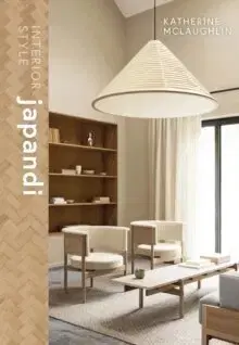 Architektúra Interior Style: Japandi - Katherine McLaughlin