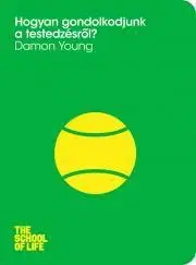 Rozvoj osobnosti Hogyan gondolkodjunk a testedzésről? - Damon Young