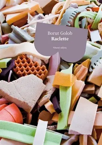 Romantická beletria Raclette - Borut Golob