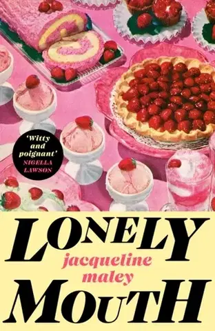 Svetová beletria Lonely Mouth - Jacqueline Maley
