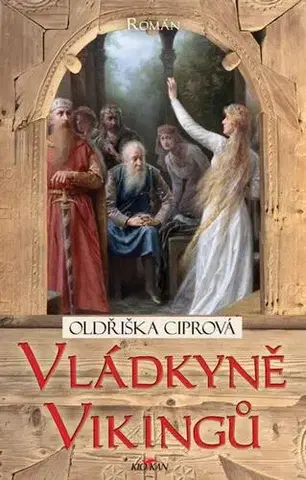 Historické romány Vládkyně Vikingů - Oldřiška Ciprová