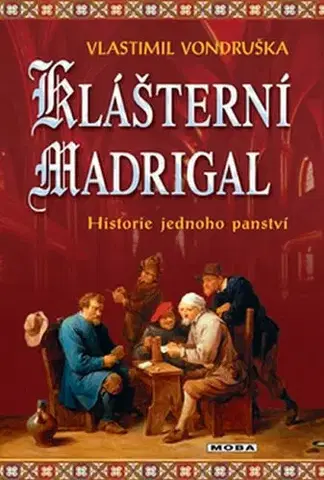 Historické romány Klášterní madrigal - Vlastimil Vondruška