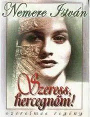 Beletria - ostatné Szeress, hercegnom! - István Nemere