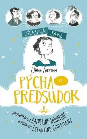 Pre dievčatá Úžasná Jane: Pýcha a predsudok - Katherine Woodfine,Églantine Ceulemans,Zdenka Buntová