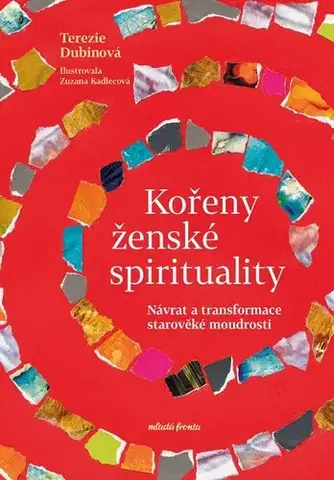 Odborná a náučná literatúra - ostatné Kořeny ženské spirituality, 2. vydání - Terezie Dubinová,Zuzana Kadlecová