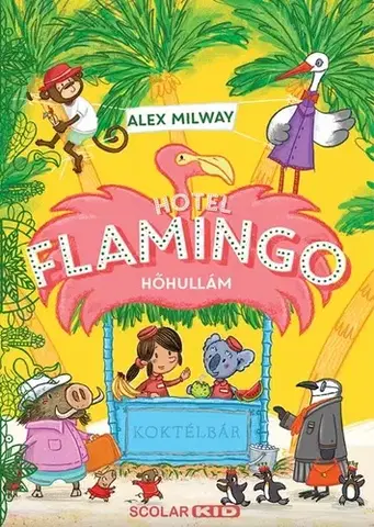 Pre deti a mládež - ostatné Hotel Flamingo 2: Hőhullám - Alex Milway