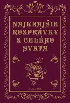 Rozprávky Najkrajšie rozprávky z celého sveta - Kolektív autorov