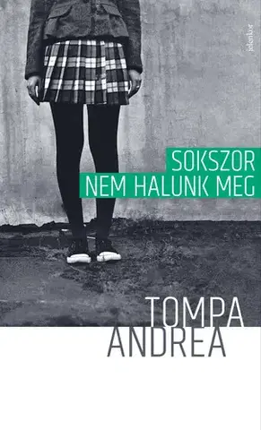 Svetová beletria Sokszor nem halunk meg - Andrea Tompa