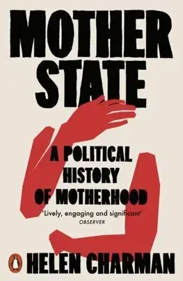 Politológia Mother State - Helen Charman