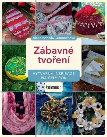 Ručné práce - ostatné Zábavné tvoření - Alena Isabella Grimmich