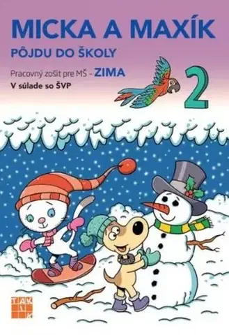 Príprava do školy, pracovné zošity Micka a Maxík idú do školy PZ: Zima - Jaroslava Balleková Švárová,Markéta Kovaříková
