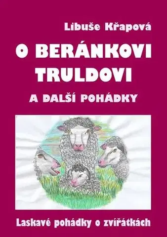 Pre deti a mládež - ostatné O beránkovi Truldovi a další pohádky - Libuše Křapová