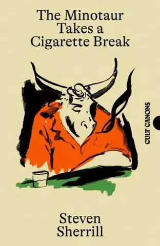 Beletria The Minotaur Takes A Cigarette Break - Steven Sherrill