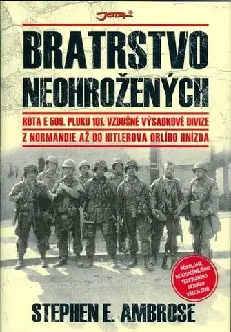 Vojnová literatúra - ostané Bratrstvo neohrožených - Stephen E. Ambrose