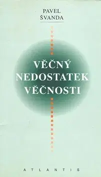 Beletria - ostatné Věčný nedostatek věčnosti - Pavel Švanda,Boris Mysliveček