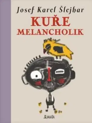 Novely, poviedky, antológie Kuře melancholik - Josef Karel Šlejhar