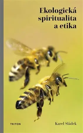 Ekológia, meteorológia, klimatológia Ekologická spiritualita a etika - Karel Sládek