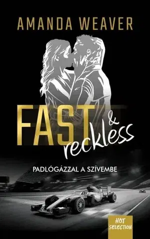 Erotická beletria Fast & Reckless - Padlógázzal a szívembe - Amanda Weaver