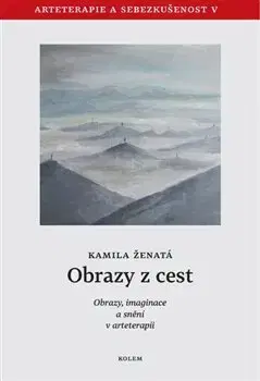 Psychológia, etika Obrazy z cest - Kamila Ženatá