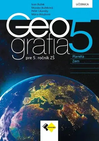 Učebnice pre ZŠ - ostatné Geografia pre 5. ročník ZŠ – učebnica - Kolektív autorov