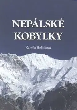 Česká beletria Nepálské kobylky - Kamila Holásková