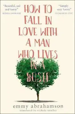 Cudzojazyčná literatúra How To Fall In Love With A Man Who Lives In A Bush - Emmy Abrahamson