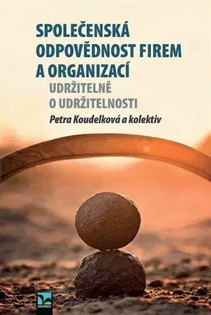 Ekonómia, manažment - ostatné Společenská odpovědnost firem a organizací - Kolektív autorov,Petra Koudelková