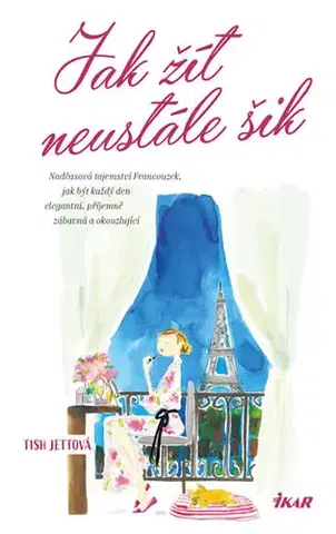 Krása, móda, kozmetika Jak žít neustále šik - Tish Jettová