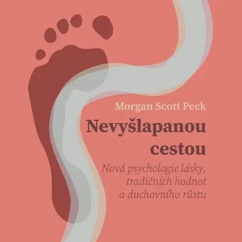 Rozvoj osobnosti Tympanum Nevyšlapanou cestou: Nová psychologie lásky, tradičních hodnot a duchovního růstu