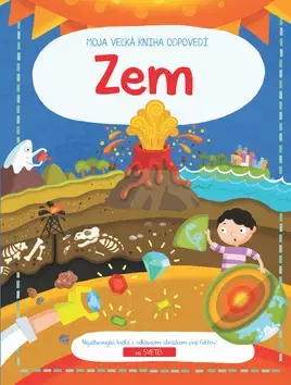 Geografia, svet Moja Veľká Kniha Odpovedí - Zem