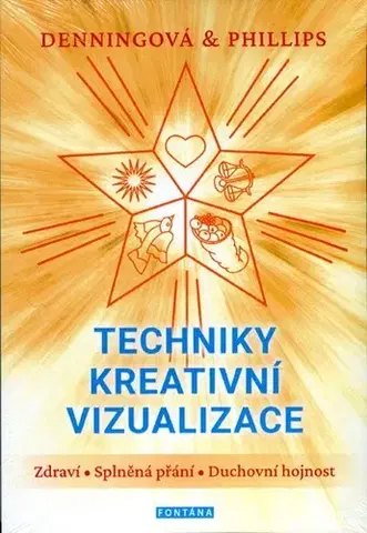 Ezoterika - ostatné Techniky kreativní vizualizace - Osborne Phillips,Melita Denning