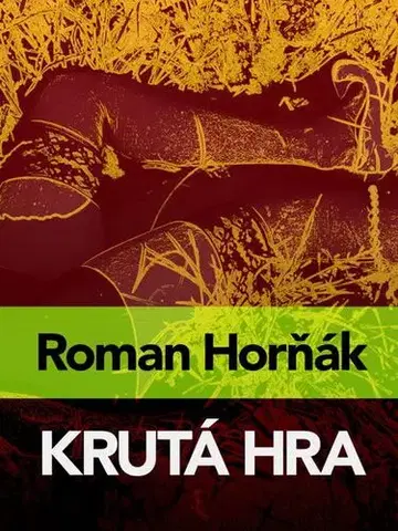 Detektívky, trilery, horory Krutá hra - Roman Horňák